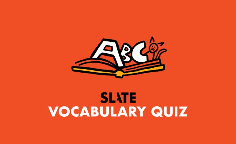 Test Your Vocabulary Skills with Slate’s Daily Quiz Challenge