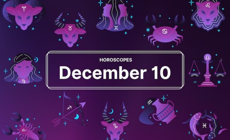 December 10 Horoscope: Insights for Every Zodiac Sign