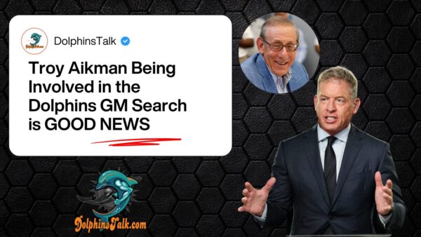 Troy Aikman Joins Dolphins as Consultant for GM Search